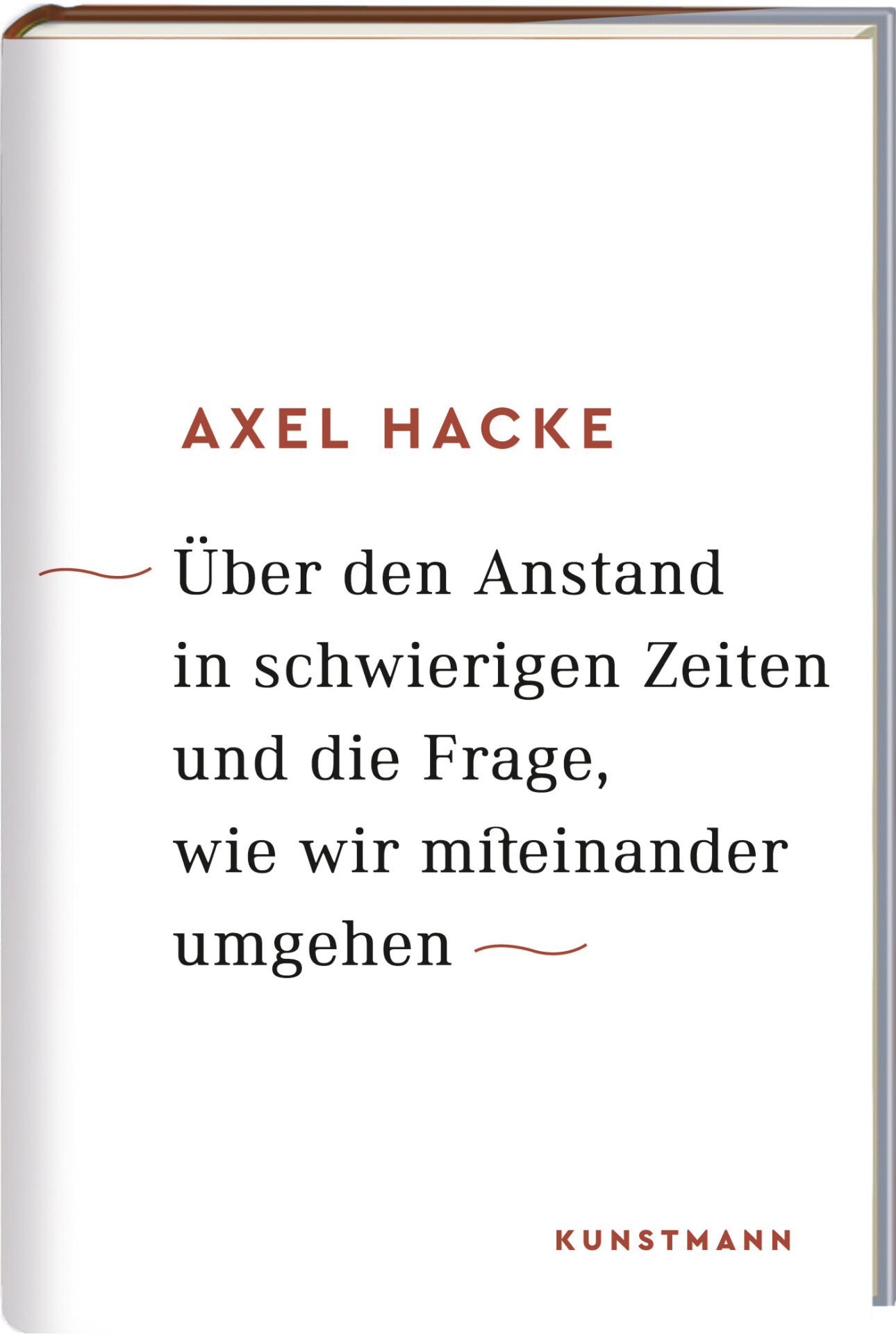 Buch Cover von Über den Anstand in schwierigen Zeiten und die Frage, wie wir miteinander umgehen